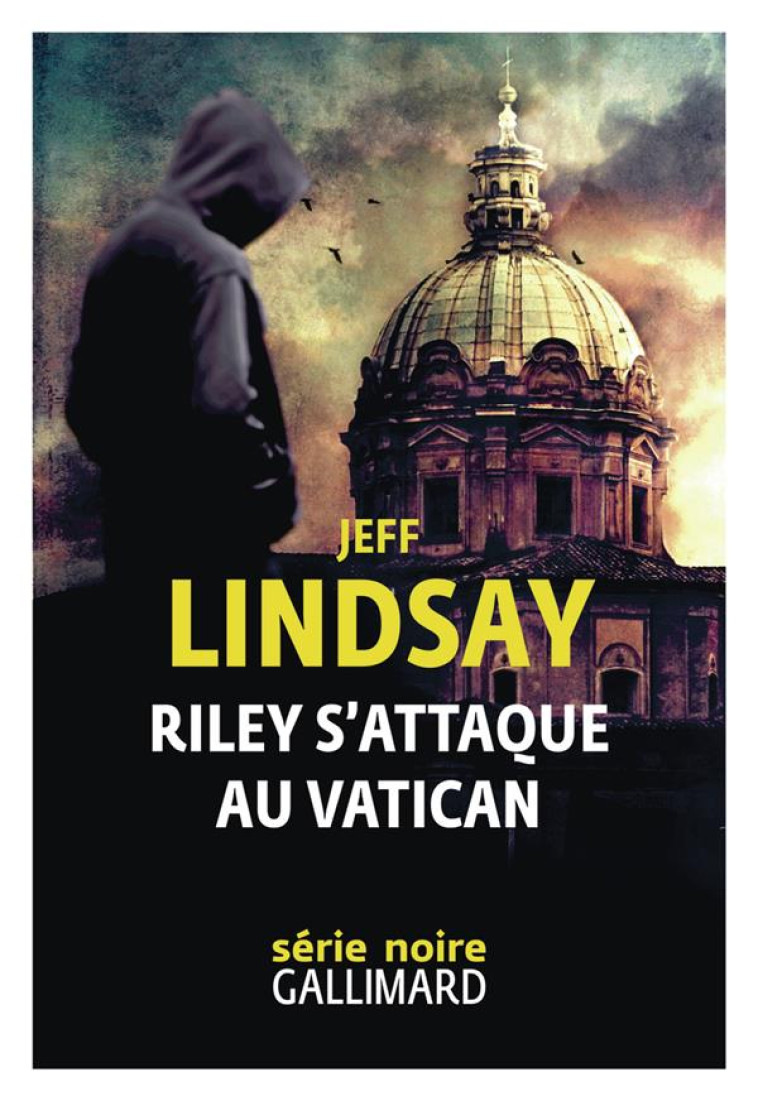 RILEY S'ATTAQUE AU VATICAN - JEFF LINDSAY - GALLIMARD