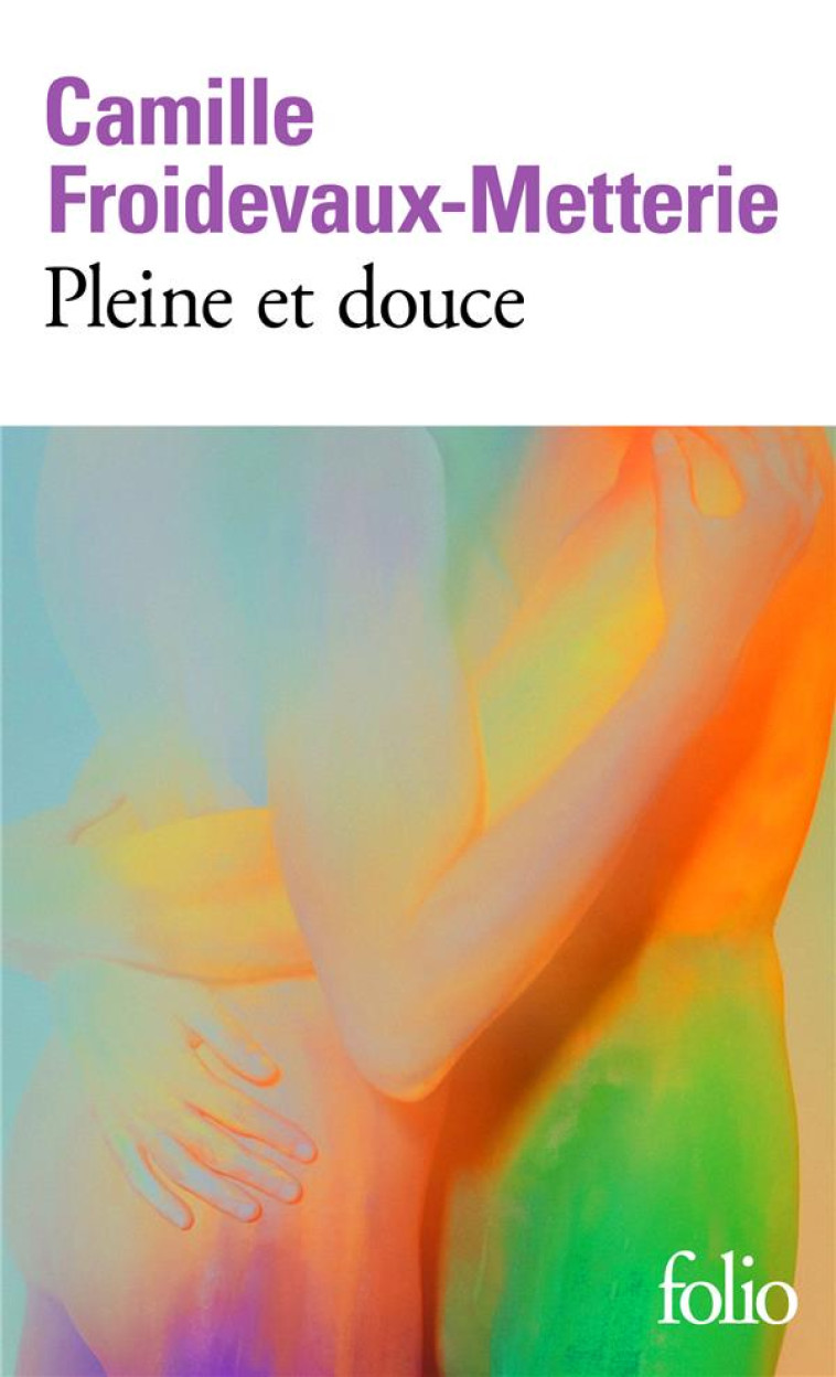 PLEINE ET DOUCE - CAMILLE FROIDEVAUX-METTERIE - GALLIMARD