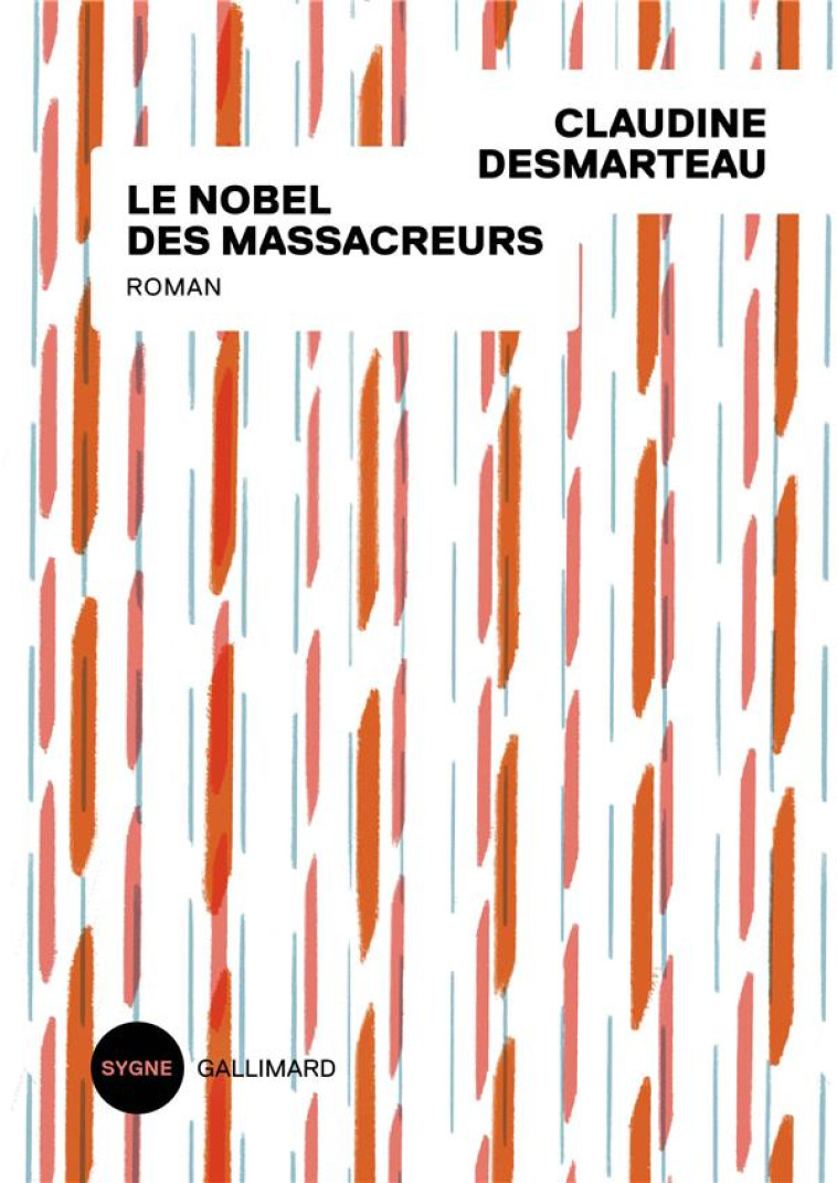 LE NOBEL DES MASSACREURS - CLAUDINE DESMARTEAU - GALLIMARD