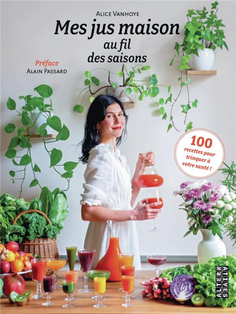 MES JUS MAISON AU FIL DES SAISONS - ALICE VANHOYE - GALLIMARD