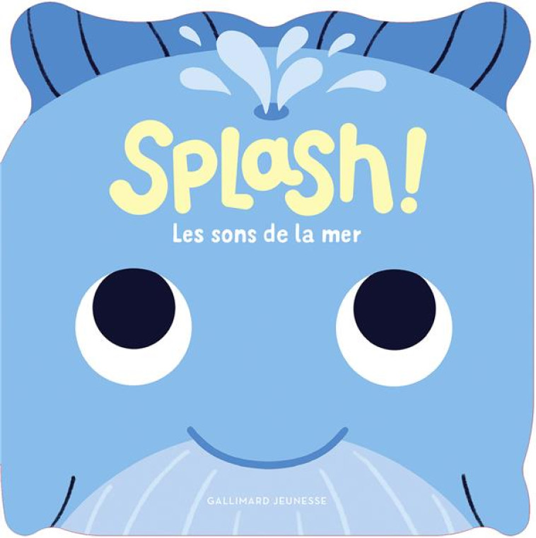 SPLASH ! LES SONS DE LA MER - CAROLINE DALL'AVA - GALLIMARD