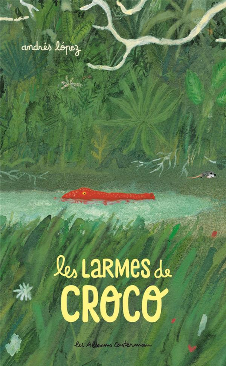 LES LARMES DE CROCO - ANDRES LóPEZ - CASTERMAN