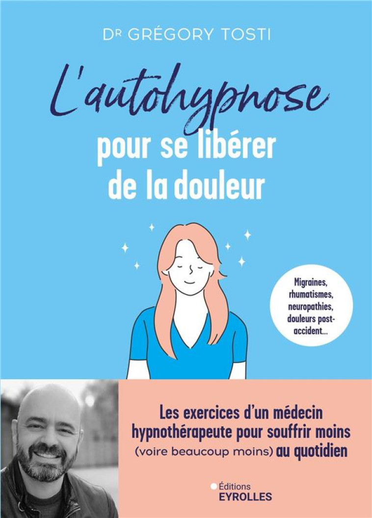 L'AUTOHYPNOSE POUR SE LIBÉRER DE LA DOULEUR - GREGORY TOSTI - EYROLLES