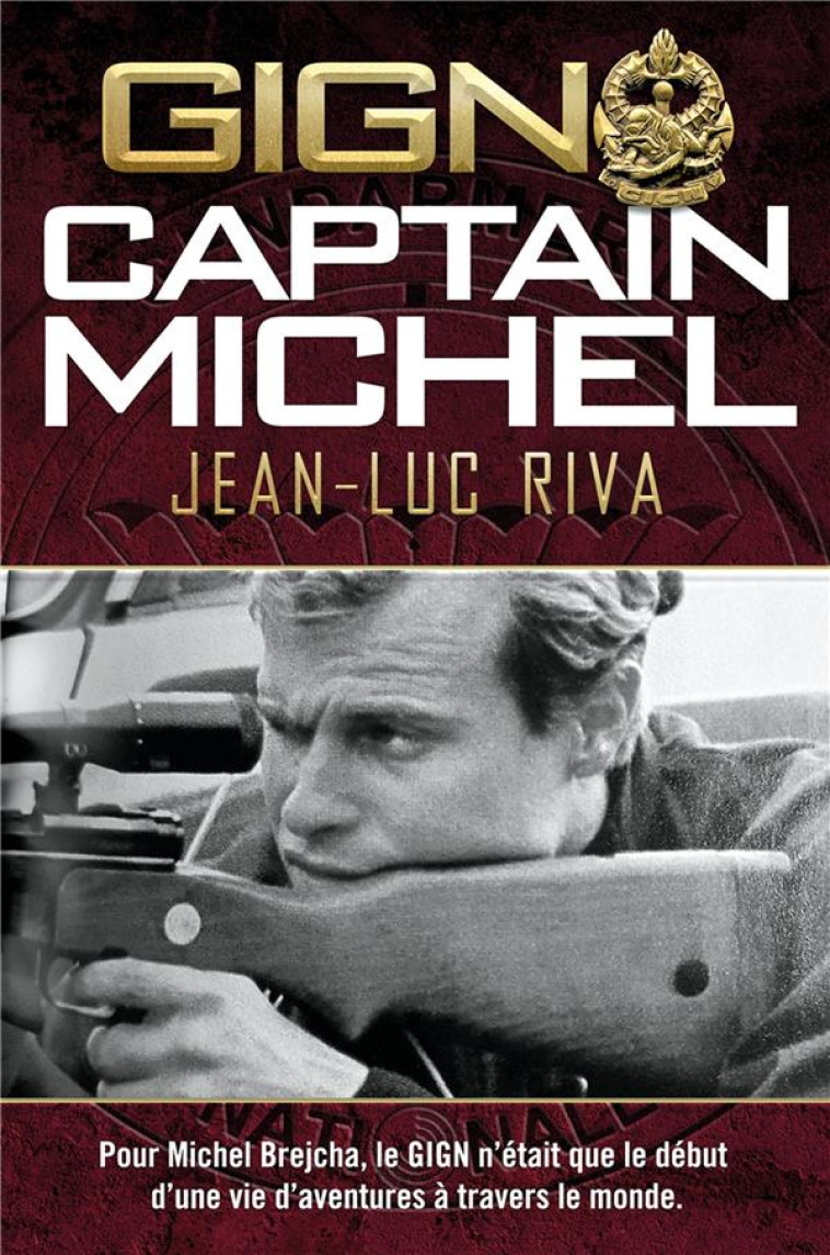 GIGN: CAPTAIN MICHEL - JEAN-LUC RIVA - NIMROD