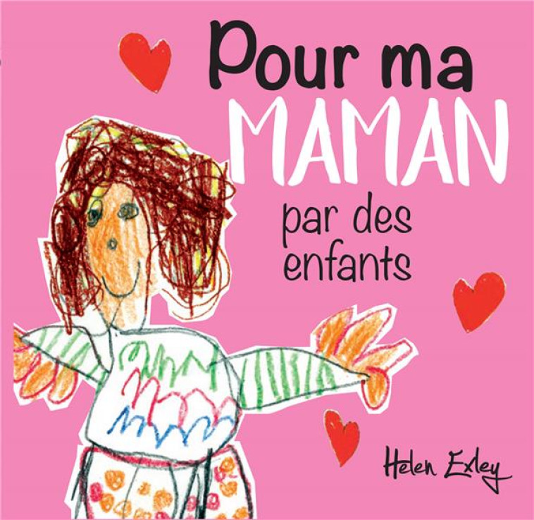 POUR MA MAMAN PAR DES ENFANTS - HELEN EXLEY - EXLEY