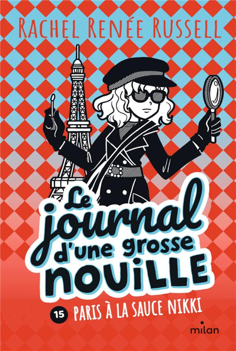 LE JOURNAL D'UNE GROSSE NOUILLE, TOME 15 - RACHEL RENEE RUSSELL - MILAN