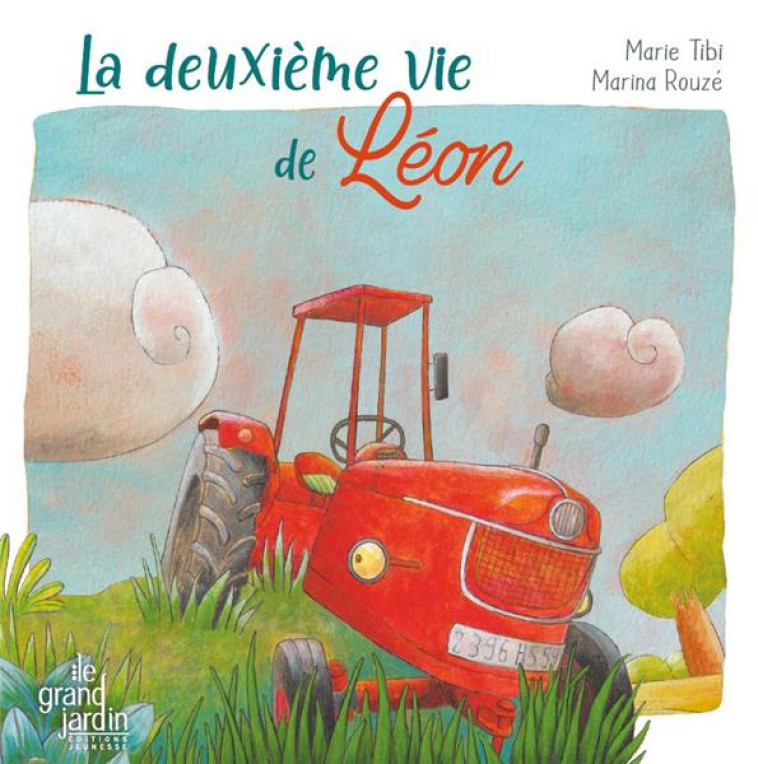 LA DEUXIEME VIE DE LEON - TIBI/ROUZE - LE GRAND JARDIN