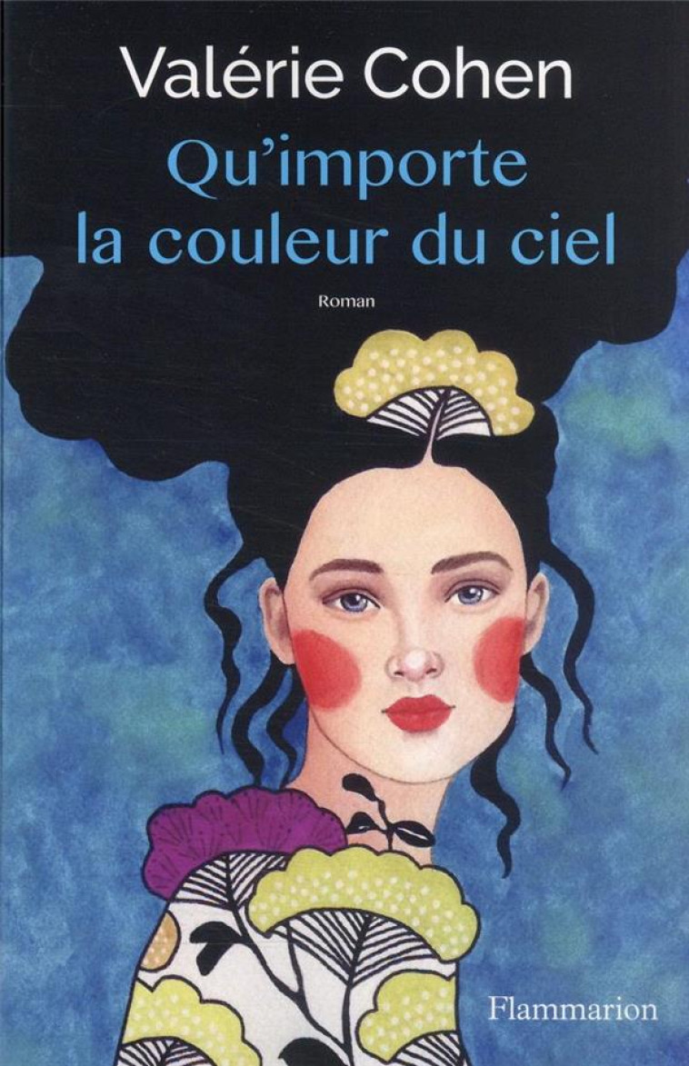 QU'IMPORTE LA COULEUR DU CIEL - COHEN VALERIE - FLAMMARION