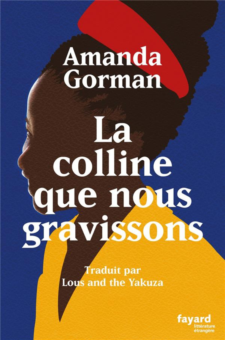 LA COLLINE QUE NOUS GRAVISSONS - AMANDA GORMAN - FAYARD