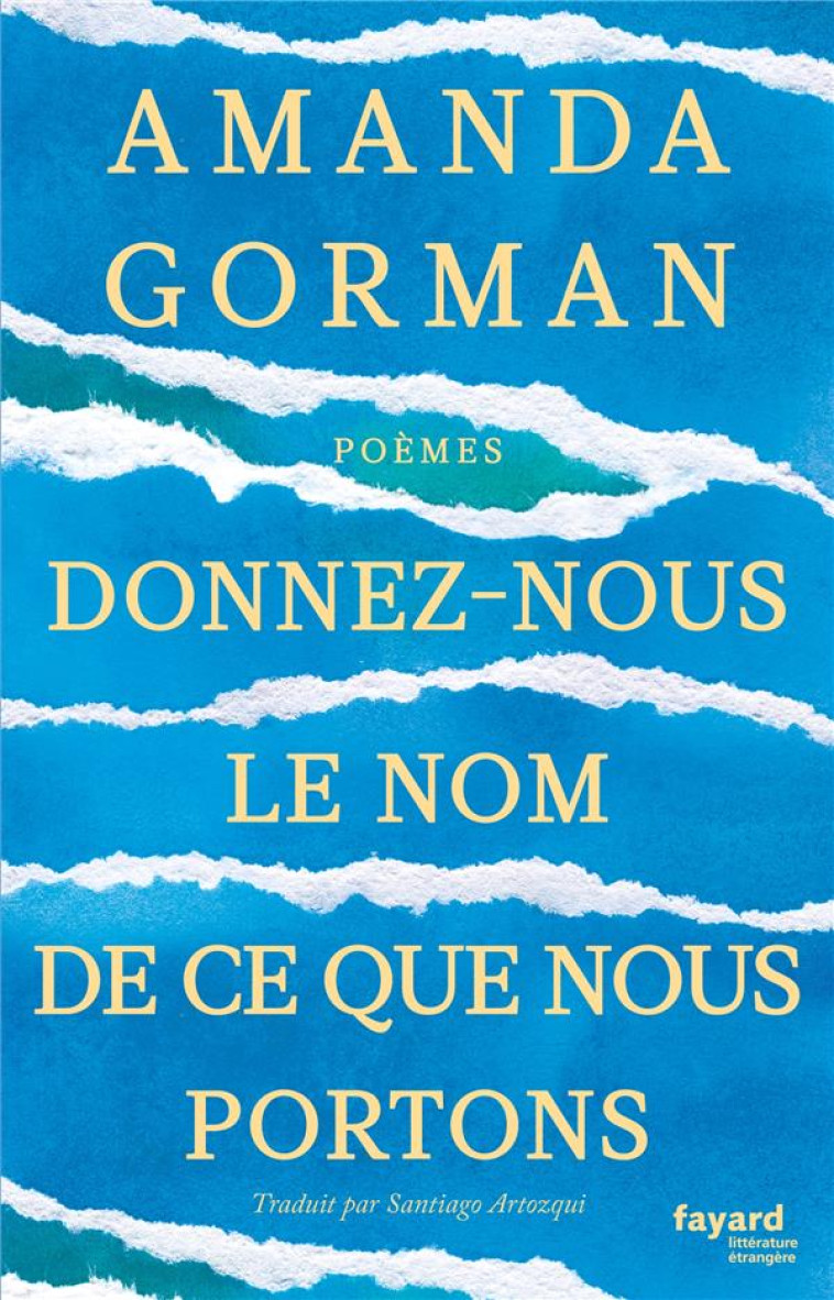 DONNEZ-NOUS LE NOM DE CE QUE NOUS PORTONS - AMANDA GORMAN - FAYARD