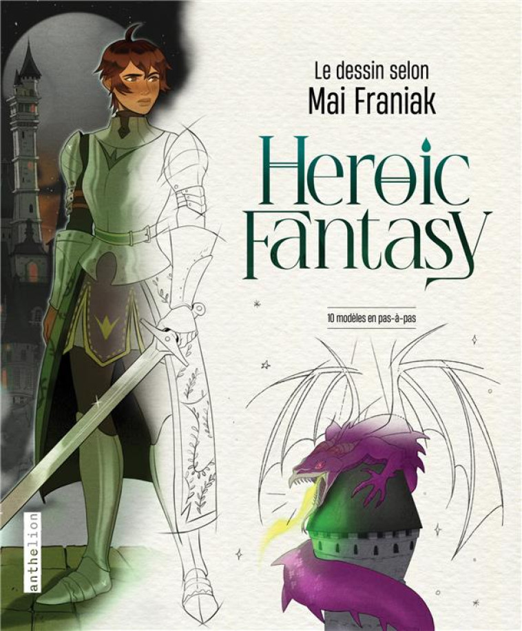 HEROIC FANTASY - LE DESSIN SELON MAI FRANIAK - FRANIAK MAI - FLEURUS