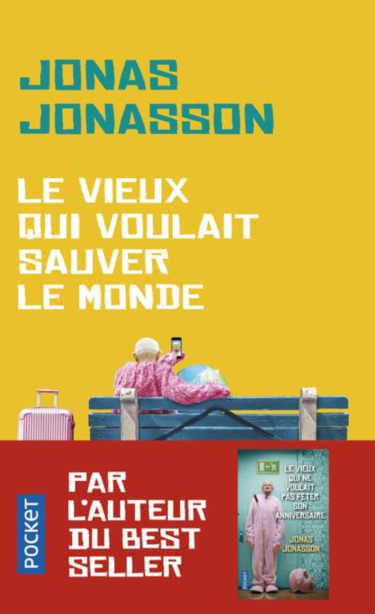 LE VIEUX QUI VOULAIT SAUVER LE MONDE - JONAS JONASSON - POCKET