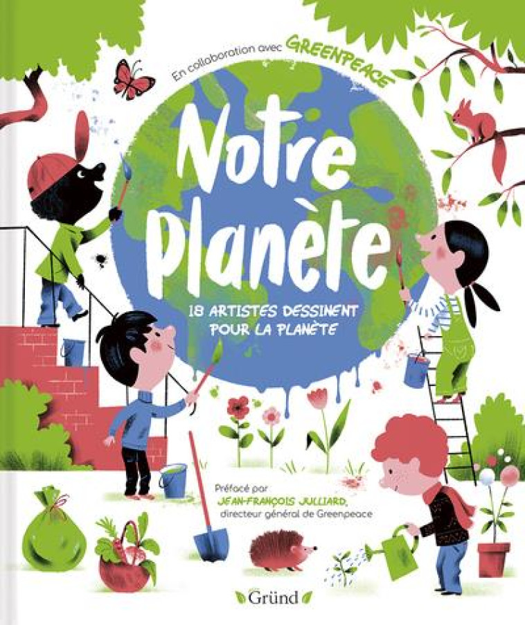 NOTRE PLANÈTE - 18 ARTISTES DESSINENT POUR LA PLANÈTE - GRUND - GRUND