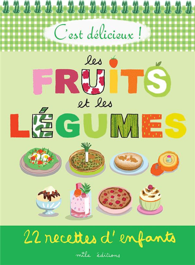 C EST DELICIEUXA! LES FRUITS ET LES LEGUMES - CLEMENT/TEYRAS - MILA