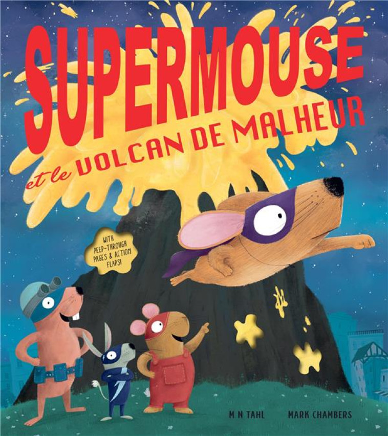 SUPERMOUSE ET LE VOLCAN DE MALHEUR - TAHL/CHAMBERS - TIGRE ET CIE