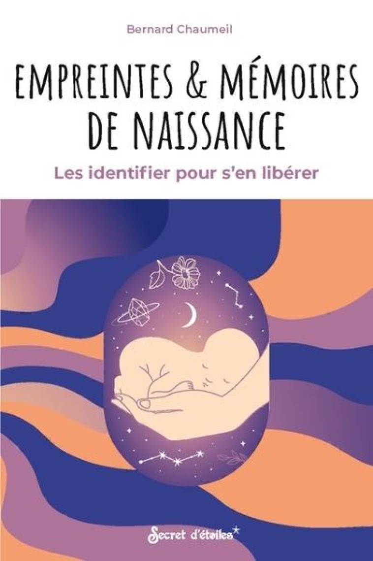 EMPREINTES ET MÉMOIRES DE NAISSANCE - BERNARD CHAUMEIL - SERPENT ETOILES