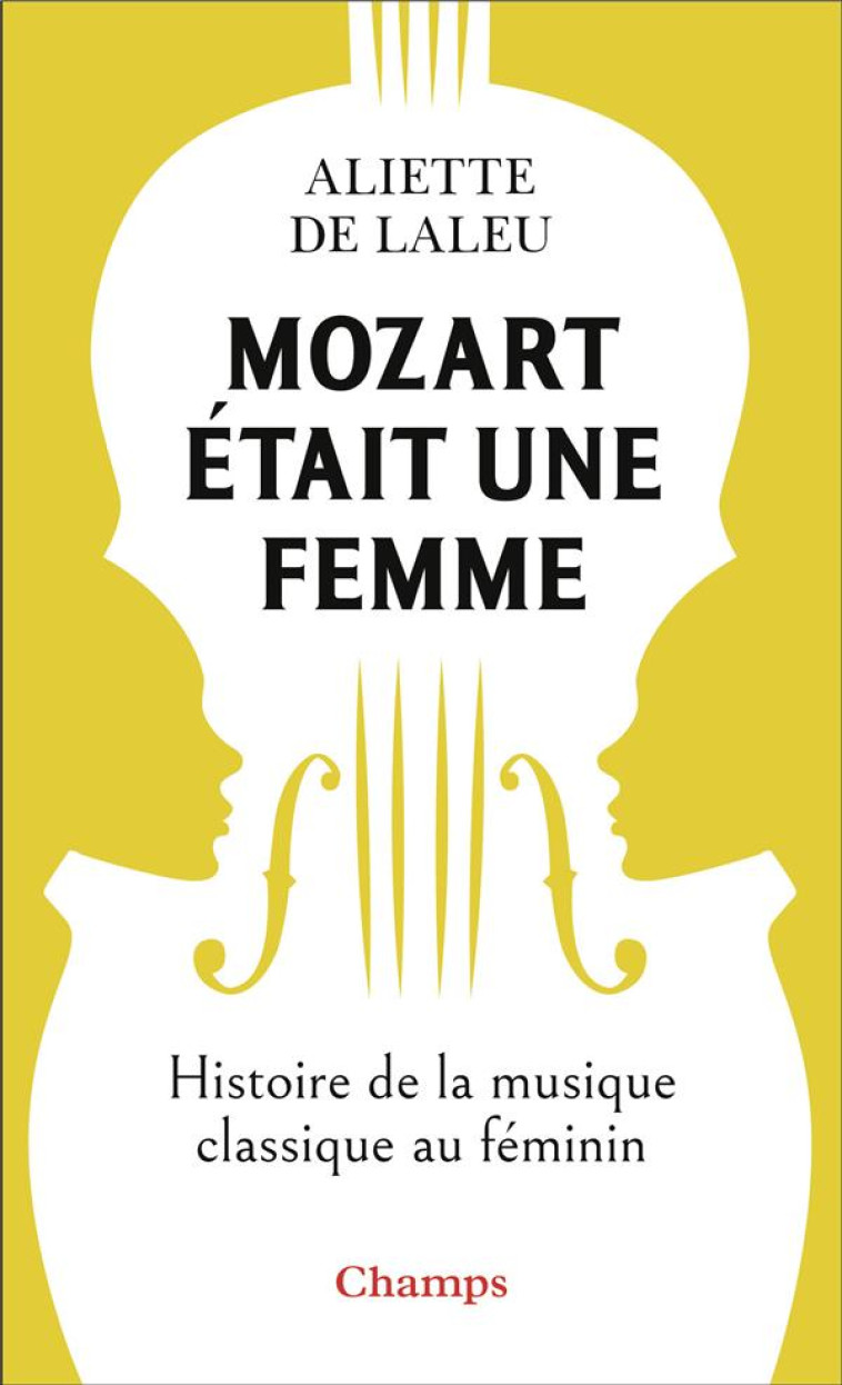 MOZART ÉTAIT UNE FEMME - ALIETTE DE LALEU - FLAMMARION