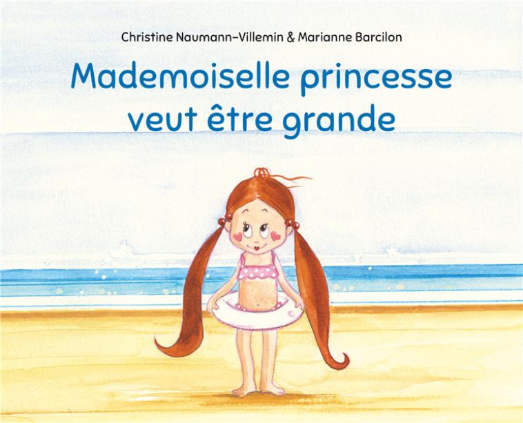 MADEMOISELLE PRINCESSE VEUT ÊTRE GRANDE - CHRISTINE NAUMANN-VILLEMIN - EDL