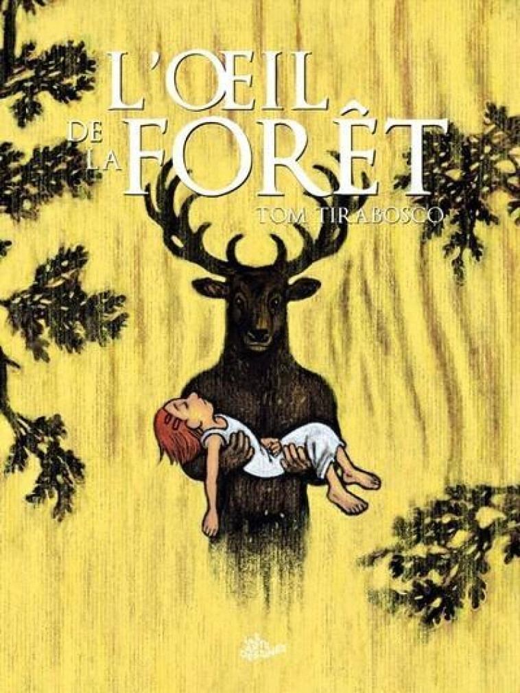 L’OEIL DE LA FORÊT - TOM TIRABOSCO - DBD