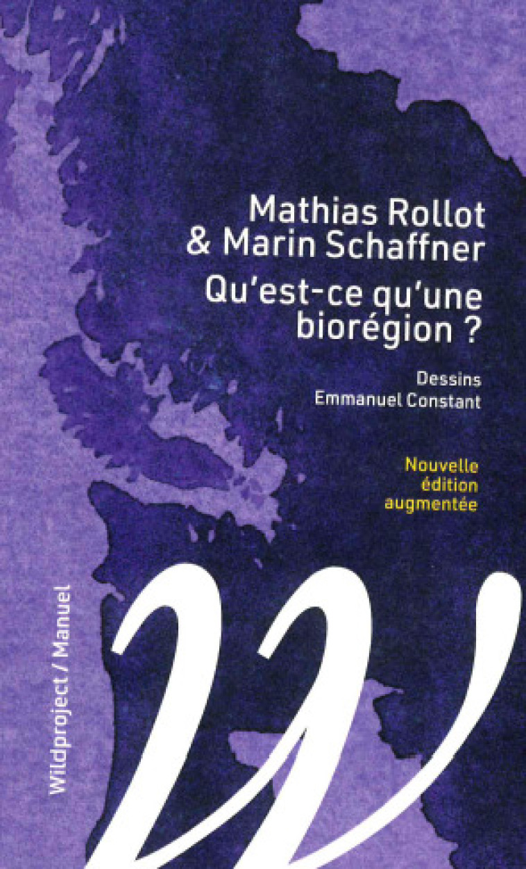 Qu'est-ce qu'une biorégion ? - ROLLOT Mathias, SCHAFFNER Marin, Constant Emmanuel - WILDPROJECT