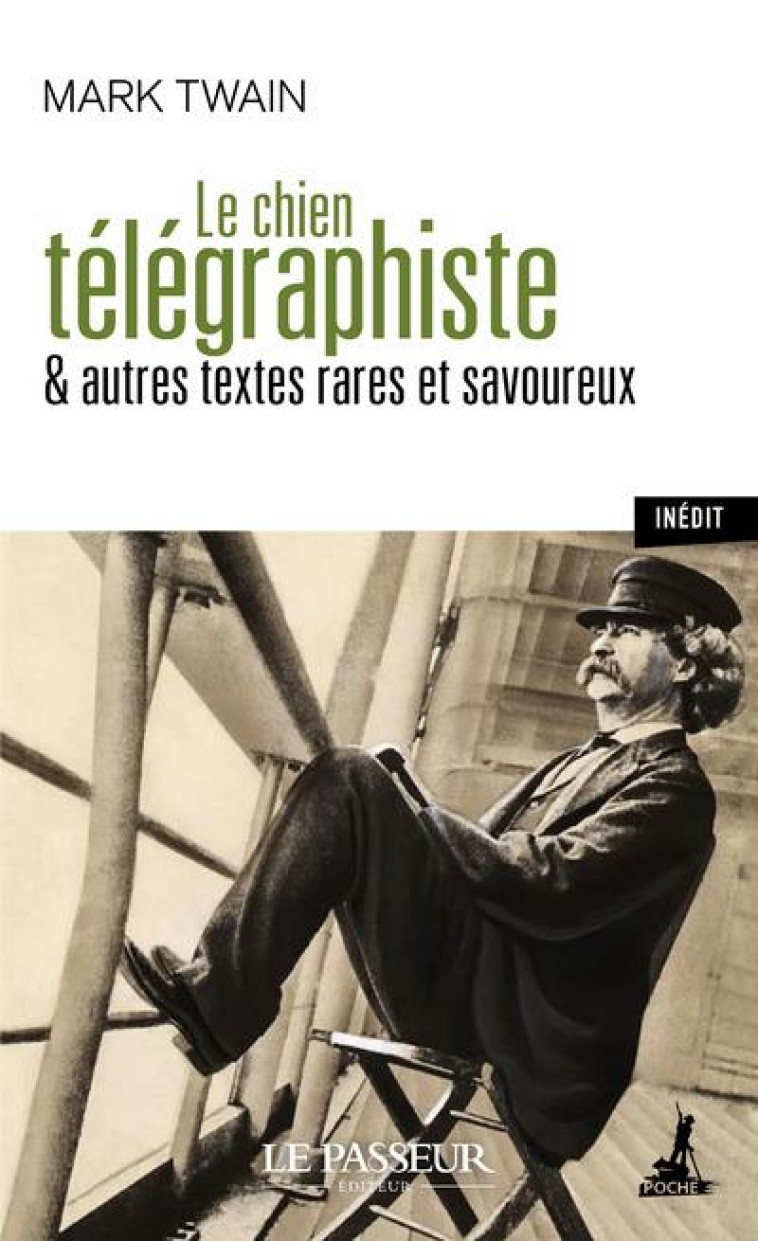 LE CHIEN TÉLÉGRAPHISTE - & AUTRES TEXTES RARES ET SAVOUREUX - MARK TWAIN - LE PASSEUR