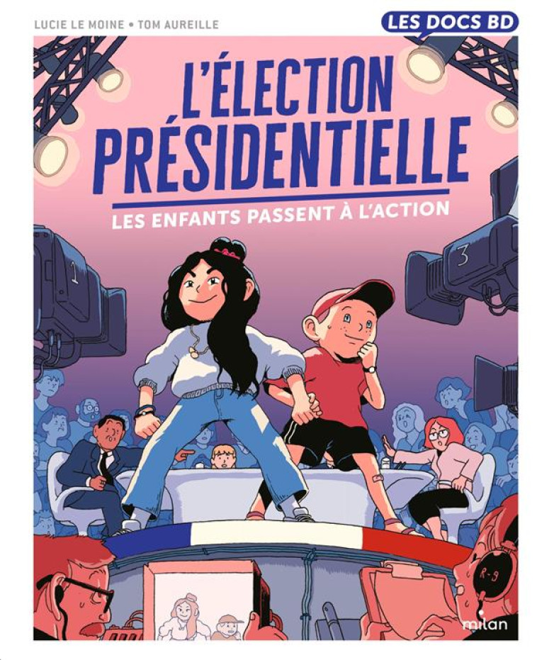 L'ÉLECTION PRÉSIDENTIELLE - LES ENFANTS PASSENT À L'ACTION ! - LE MOINE/AUREILLE - MILAN