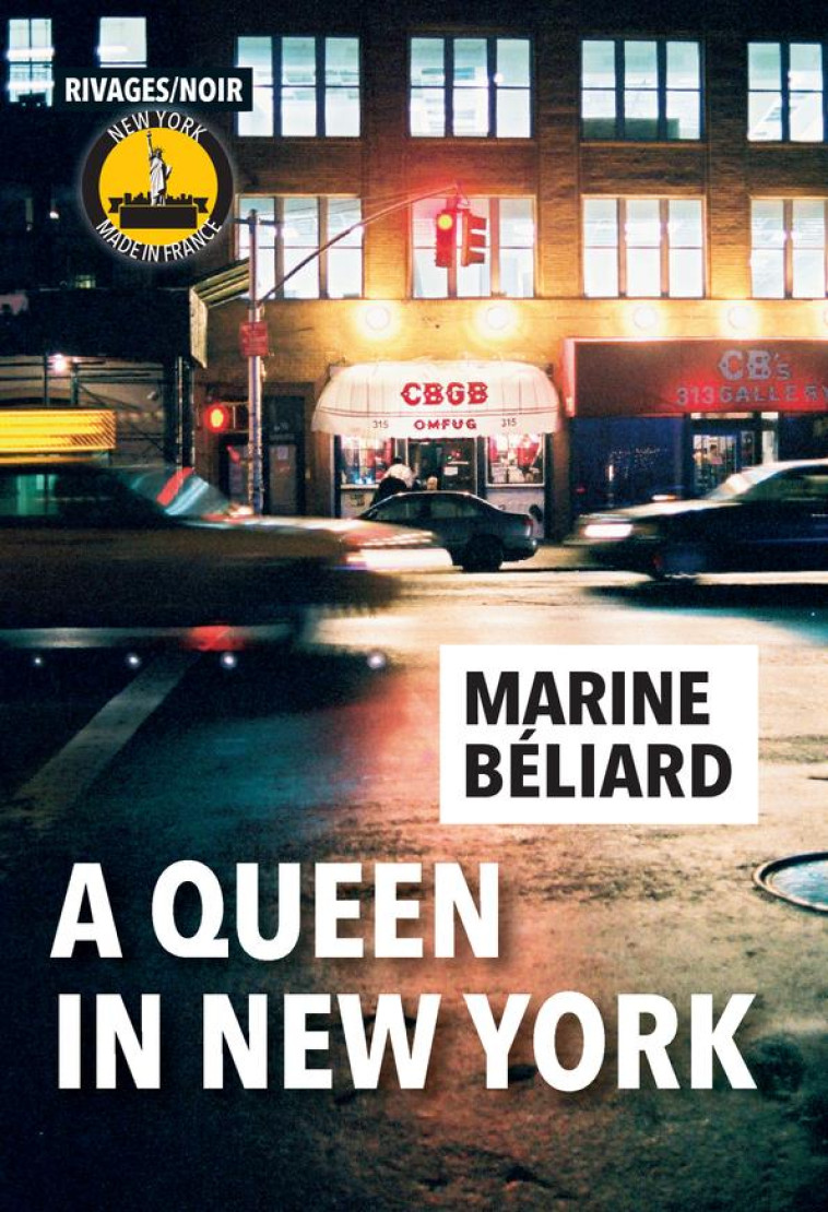 A QUEEN IN NEW YORK - MARINE BELIARD - Rivages