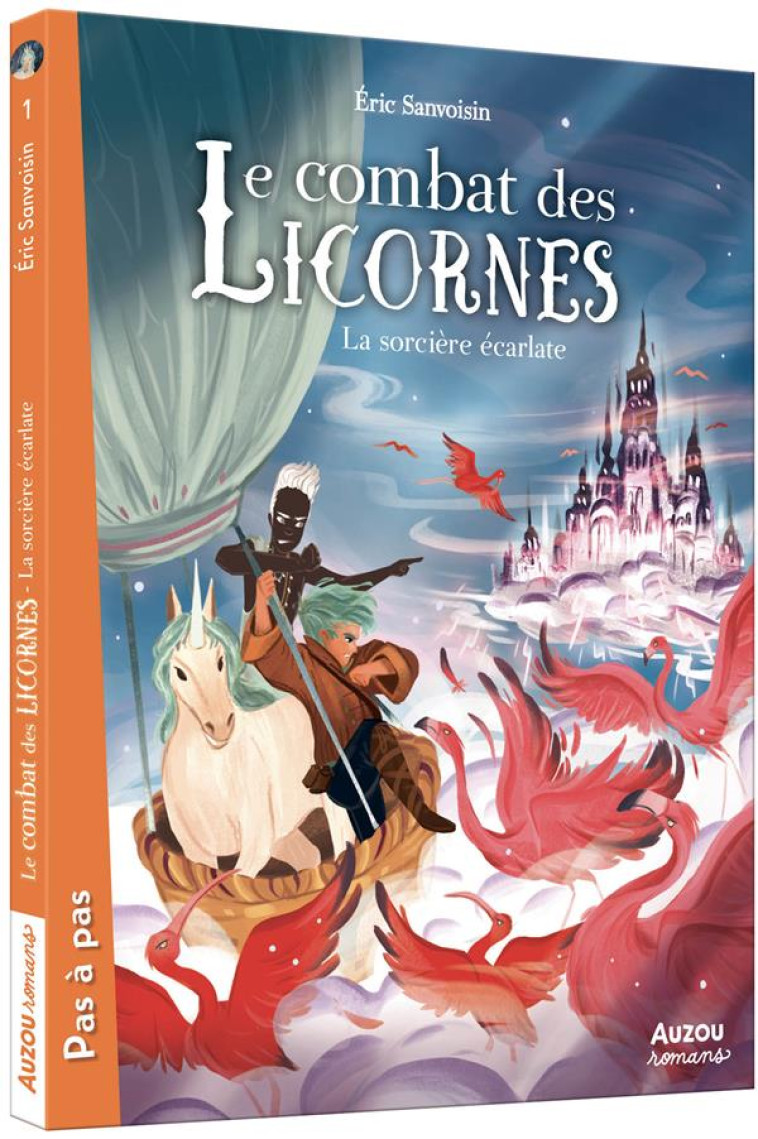 LE MAÎTRE DES LICORNES - TOME 2 - LE COMBAT DES LICORNES - LA SORCIÈRE ÉCARLATE - ERIC SANVOISIN - PHILIPPE AUZOU