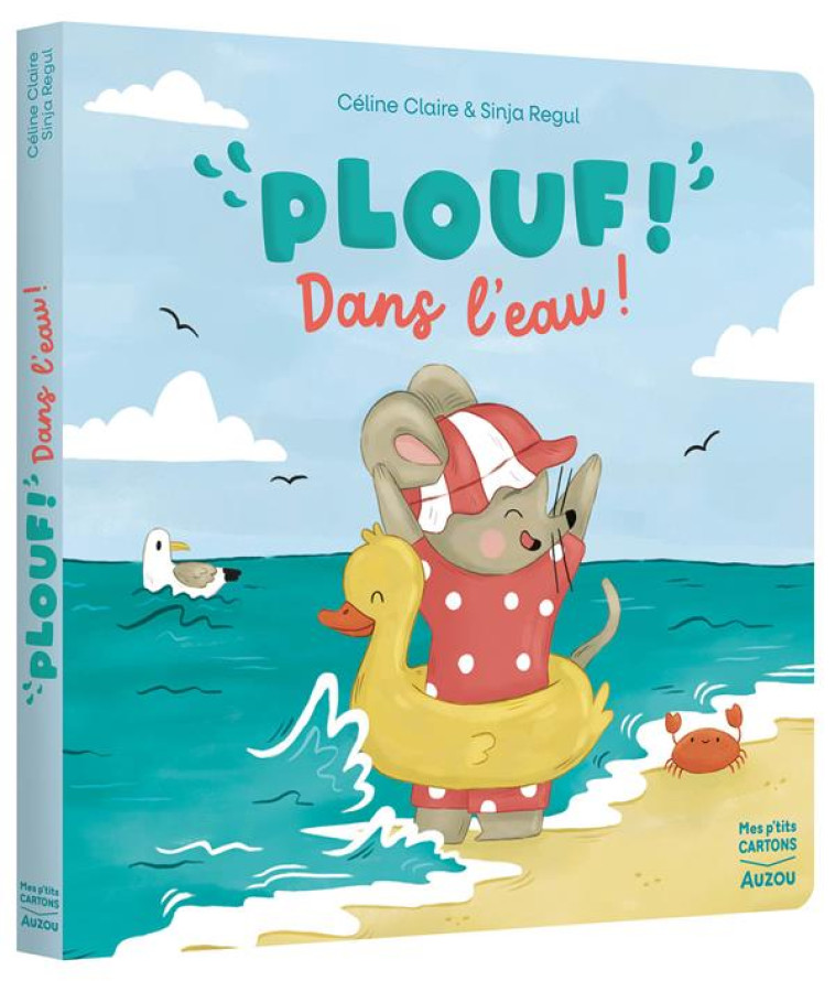 PLOUF ! DANS L'EAU ! - CELINE CLAIRE - PHILIPPE AUZOU