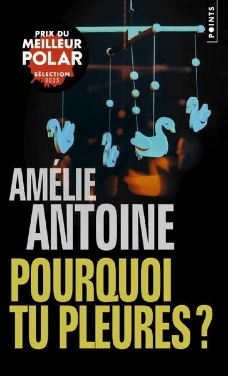 POURQUOI TU PLEURES? - AMELIE ANTOINE - POINTS