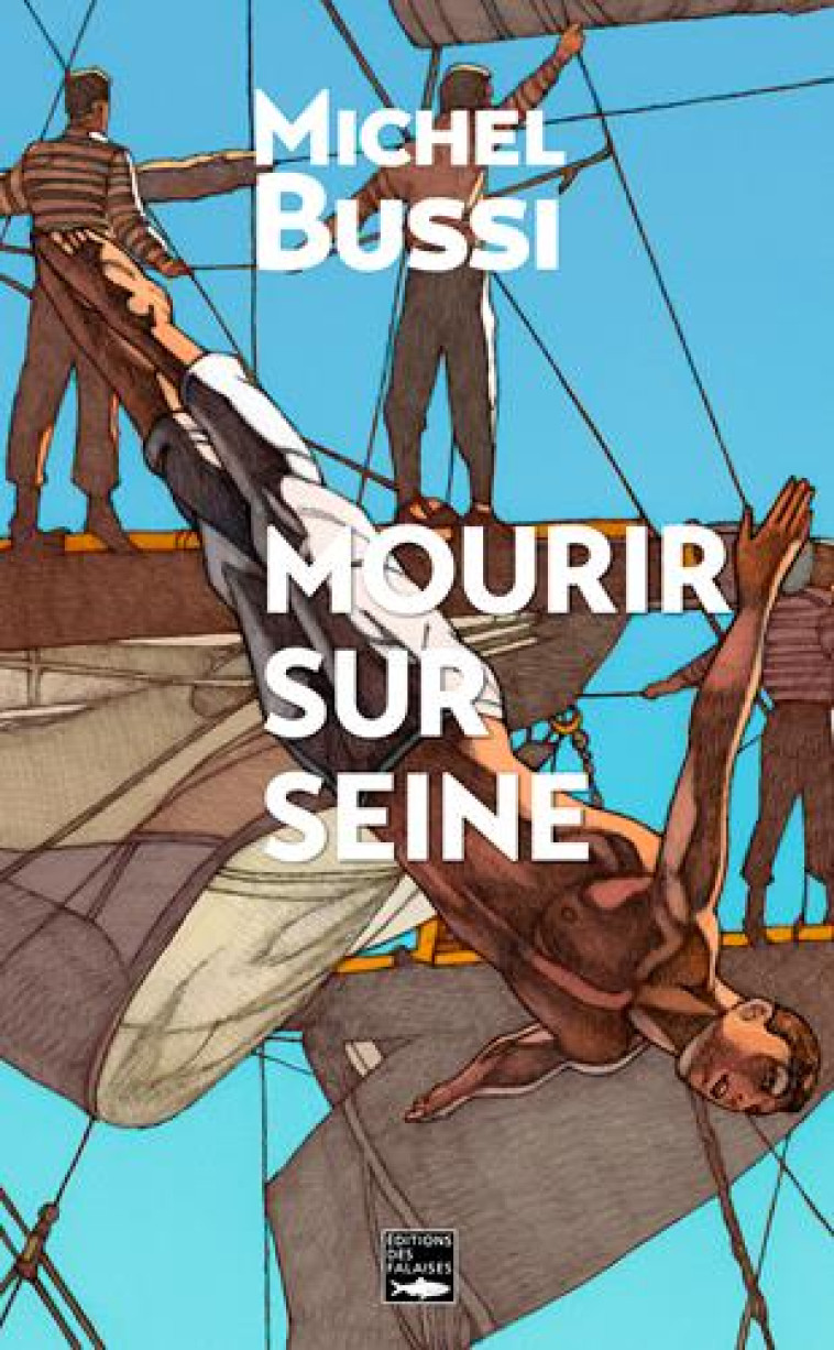 MOURIR SUR SEINE. LE POLAR DE L'ARMADA - BUSSI MICHEL - DES FALAISES