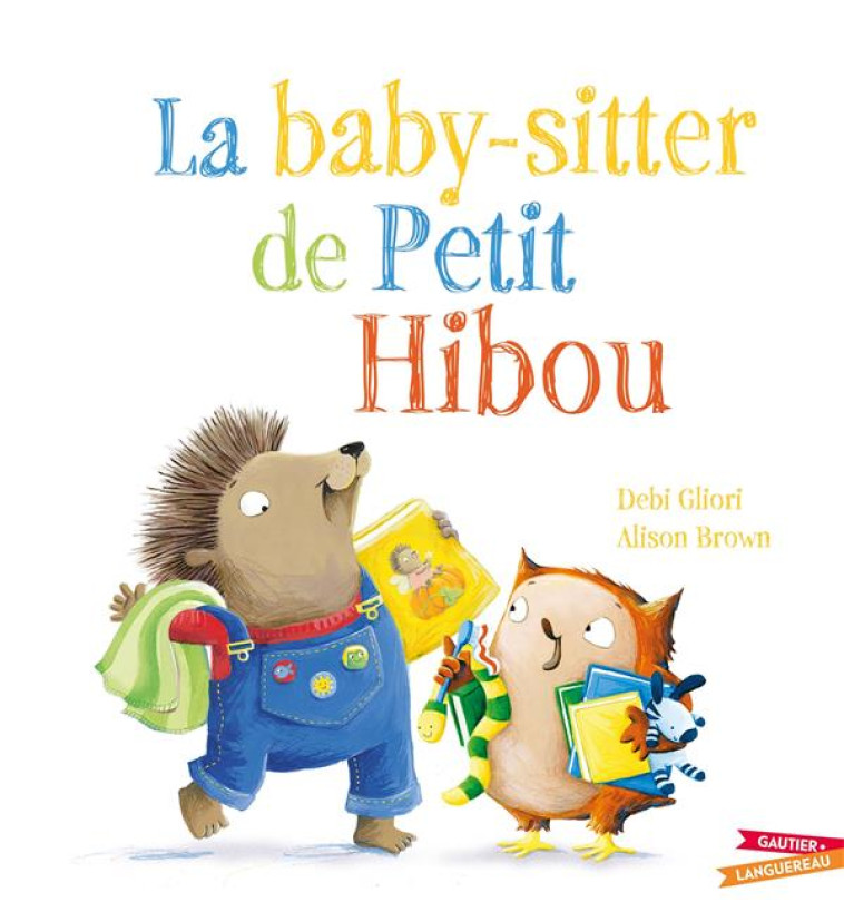 LA BABY-SITTER DE PETIT HIBOU - DEBI GLIORI - HACHETTE