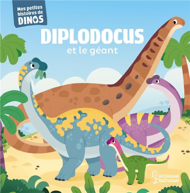 DIPLODOCUS ET LE GÉANT - STEPHANE FRATTINI - LAROUSSE