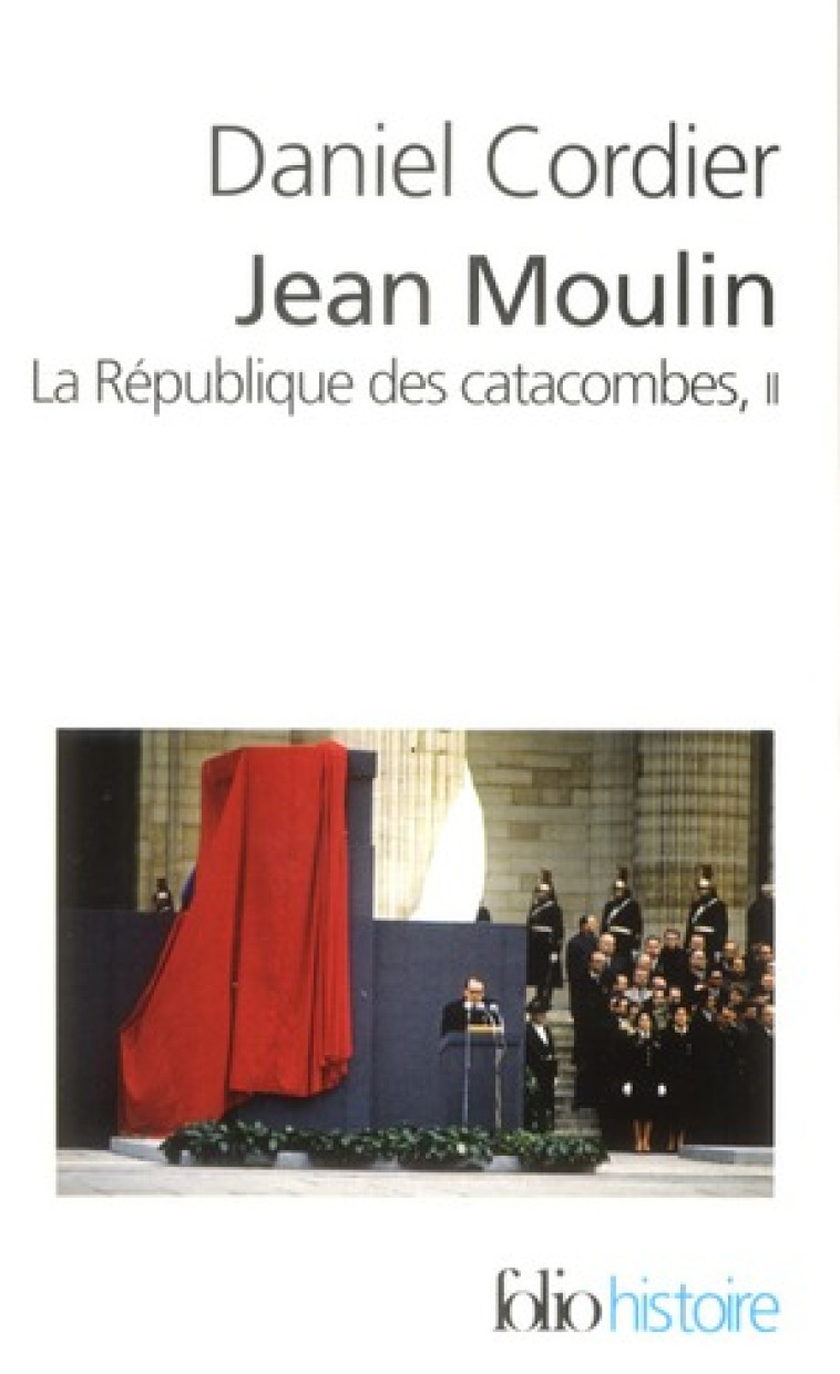 JEAN MOULIN - VOL02 - LA REPUBLIQUE DES CATACOMBES - CORDIER DANIEL - GALLIMARD