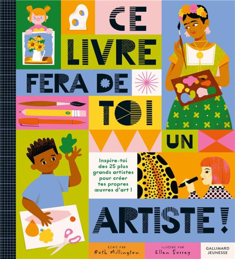 CE LIVRE FERA DE TOI UN ARTISTE ! - RUTH MILLINGTON - GALLIMARD