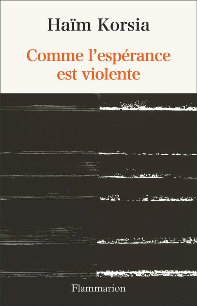 COMME L'ESPÉRANCE EST VIOLENTE - HAIM KORSIA - FLAMMARION