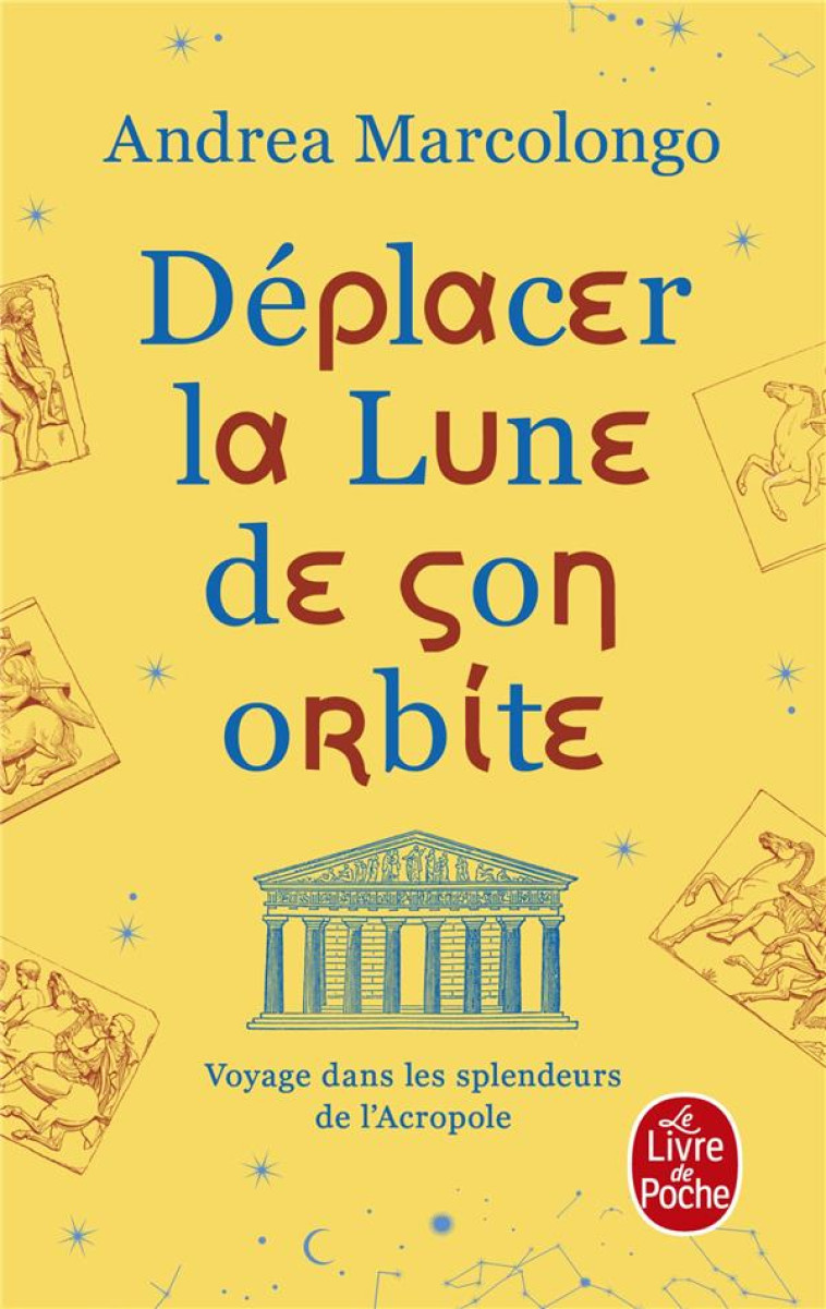 DÉPLACER LA LUNE DE SON ORBITE - ANDREA MARCOLONGO - LGF/Livre de Poche