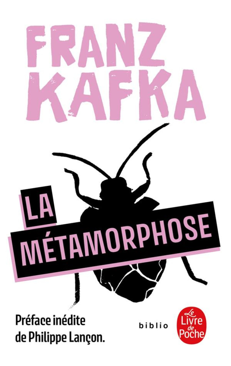 LA MÉTAMORPHOSE (NOUVELLE ÉDITION) - FRANZ KAFKA - LGF/Livre de Poche