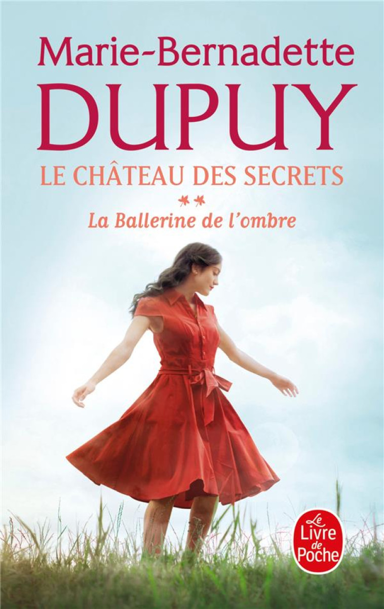 LA BALLERINE DE L'OMBRE (LE CHÂTEAU DES SECRETS, TOME 2) - MARIE-BERNADETTE DUPUY - LGF/Livre de Poche