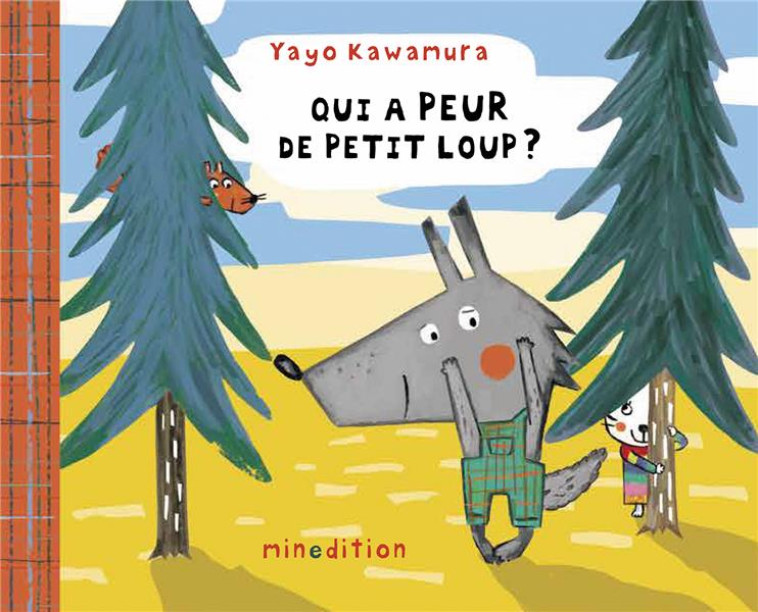 QUI A PEUR DE PETIT LOUP ? - KAWAMURA YAYO - MINEDITION