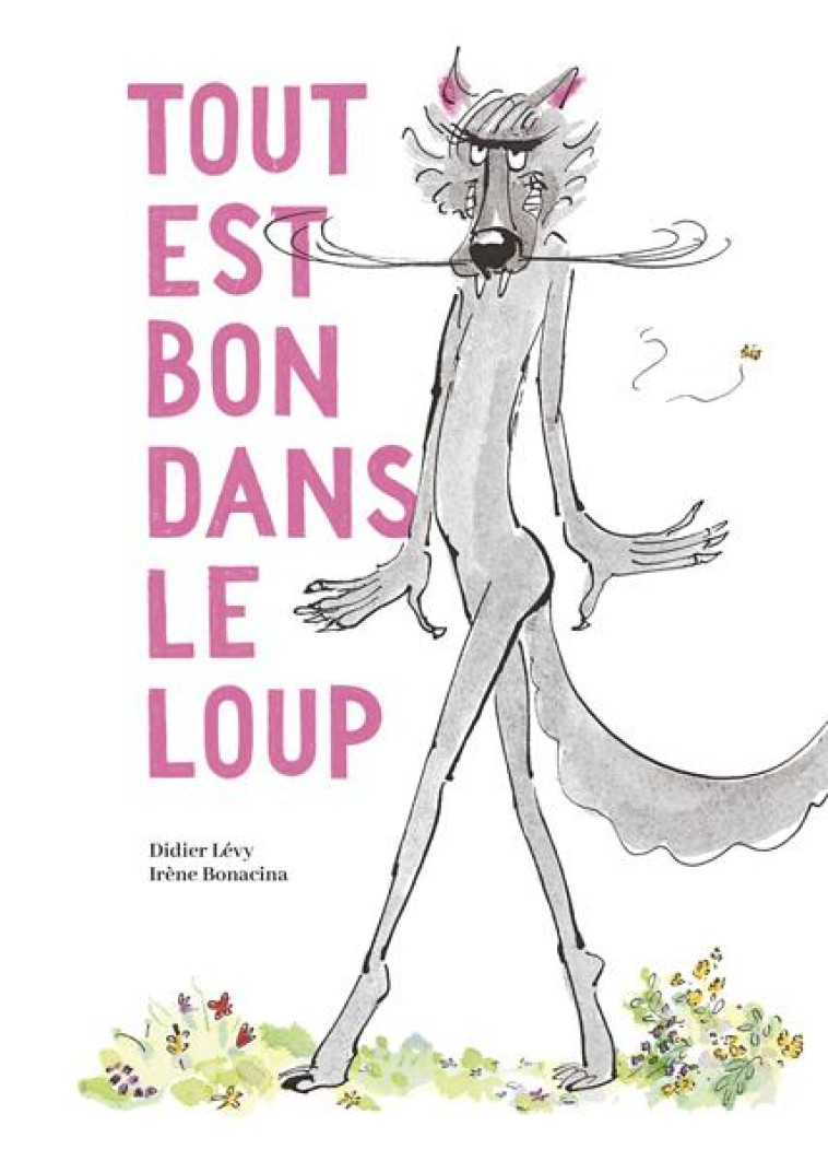 TOUT EST BON DANS LE LOUP - DIDIER LEVY - KALEIDOSCOPE