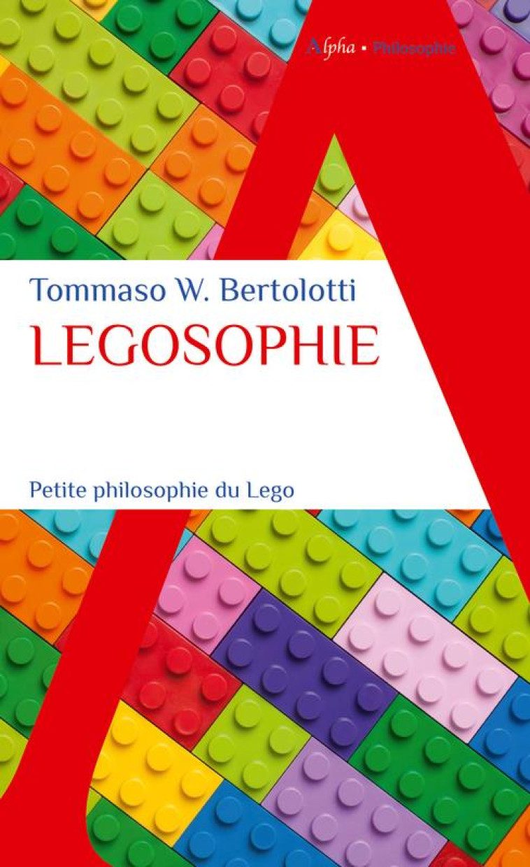 LEGOSOPHIE - TOMMASO W. BERTOLOTTI - ALPHA