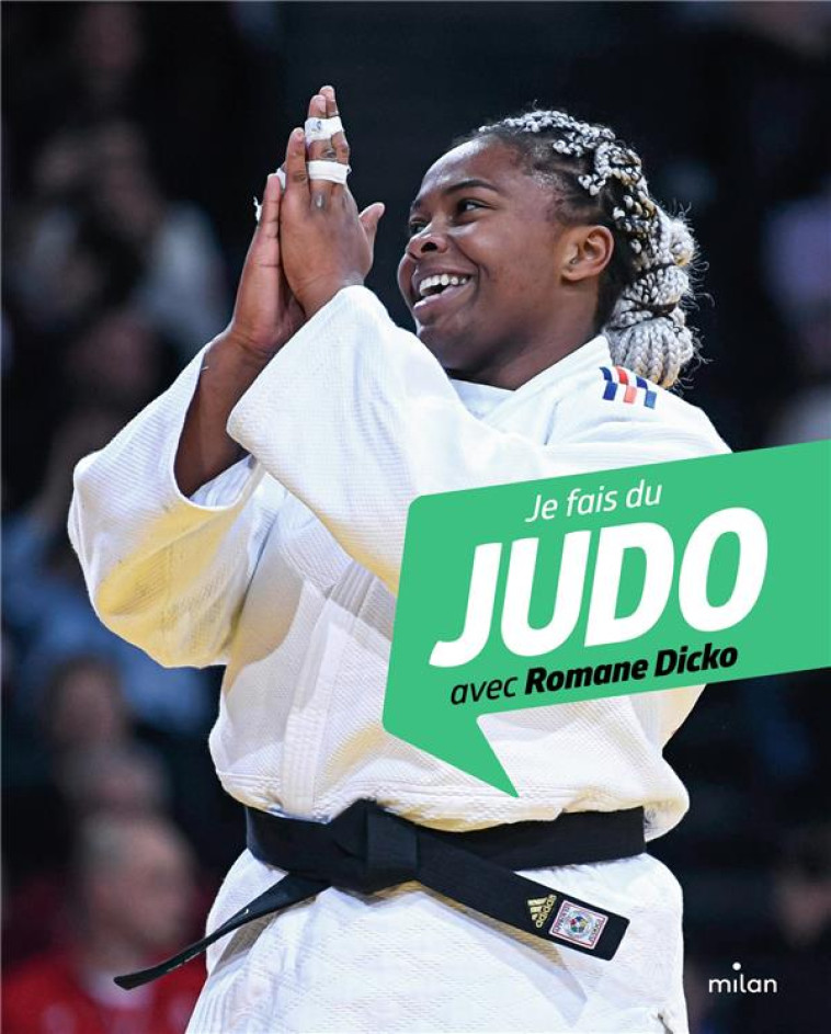 JE FAIS DU JUDO AVEC ROMANE DICKO - ROMANE DICKO - MILAN