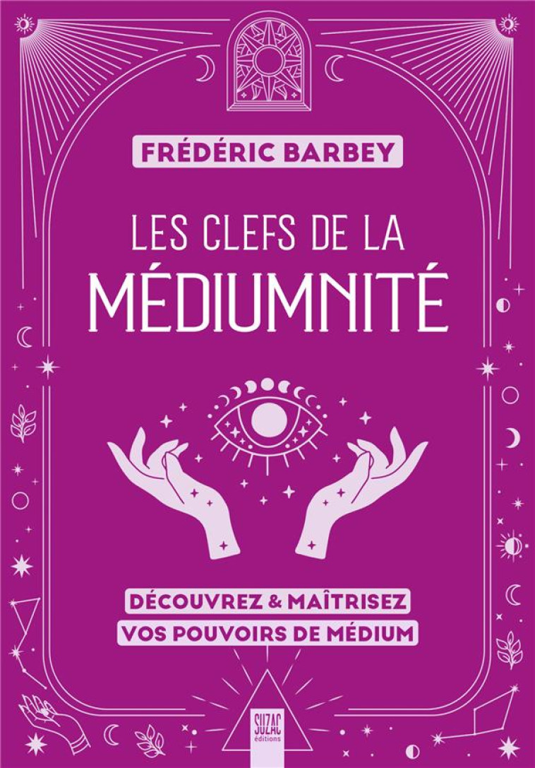 LES CLEFS DE LA MÉDIUMNITÉ - FREDERIC BARBEY - DU LUMIGNON