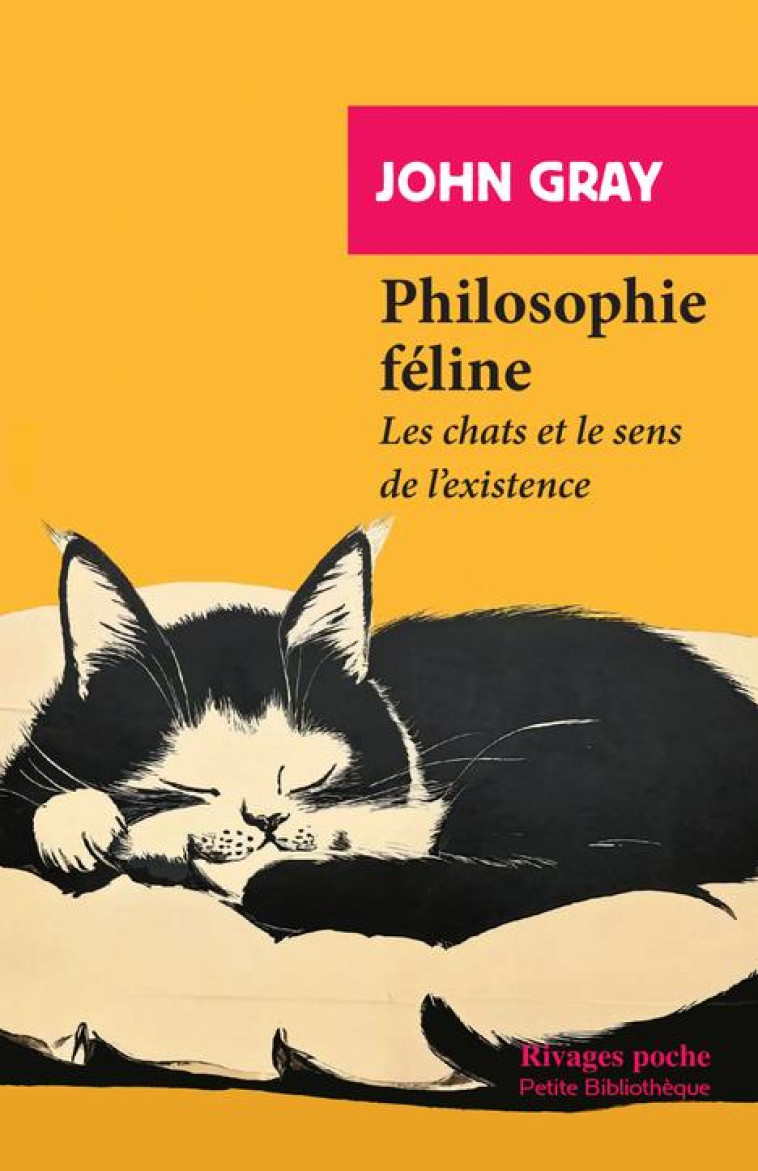 PHILOSOPHIE FÉLINE - JOHN GRAY - Rivages