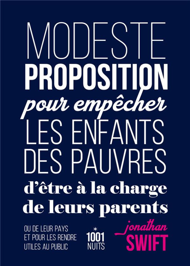 MODESTE PROPOSITION POUR EMPÊCHER LES ENFANTS DES PAUVRES D'ÊTRE À LA CHARGE DE LEURS PARENTS OU - JONATHAN SWIFT - 1001 NUITS