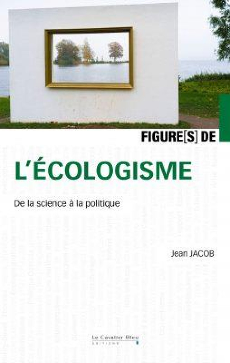 FIGURES DE L'ÉCOLOGISME - JEAN JACOB - CAVALIER BLEU