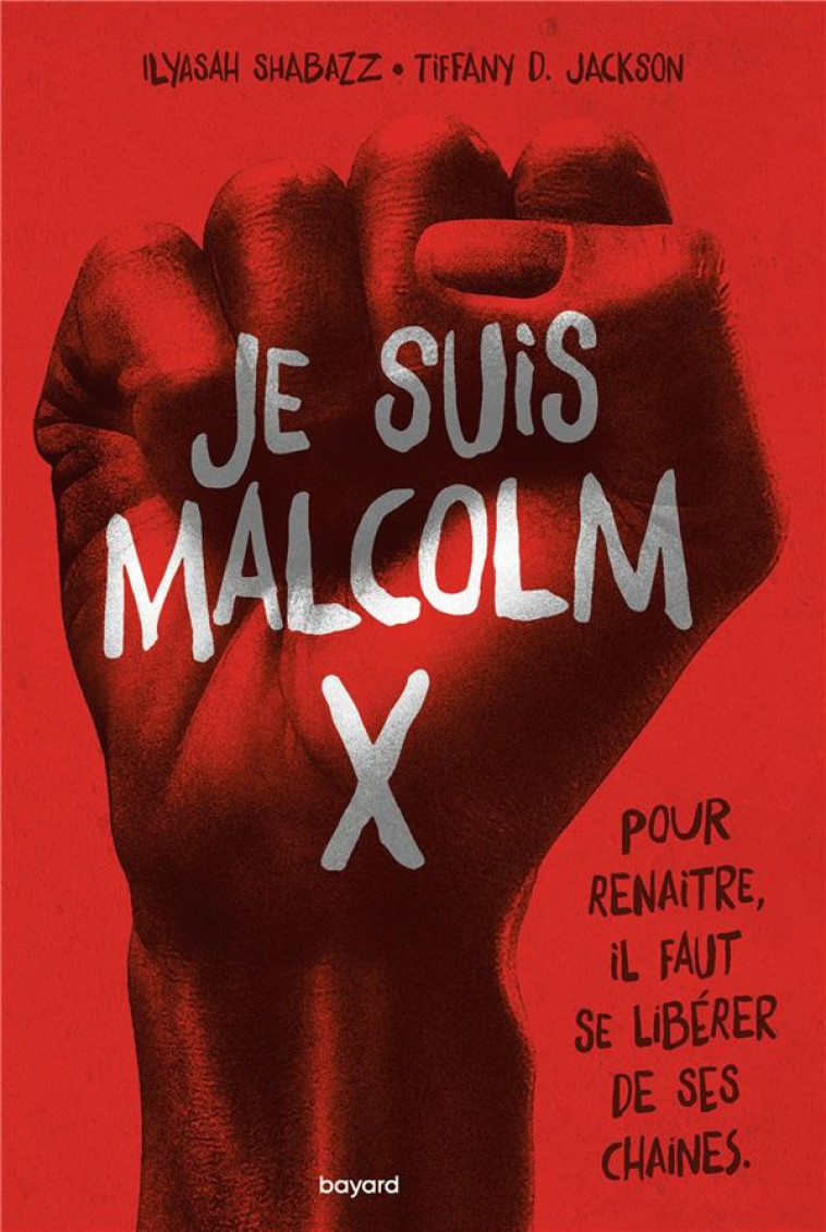 JE SUIS MALCOLM X - TIFFANY D. JACKSON - BAYARD JEUNESSE