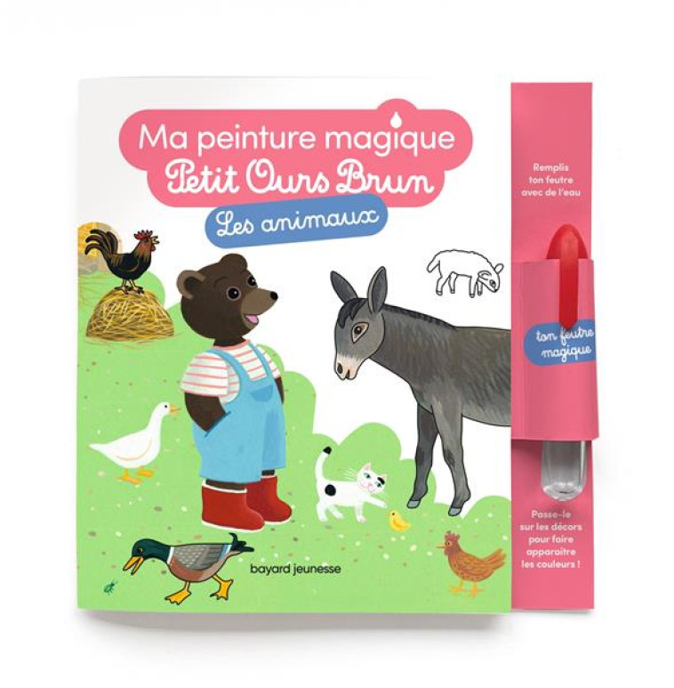 LES ANIMAUX - MA PEINTURE MAGIQUE PETIT OURS BRUN - BOUR/BOUR-CHOLLET - BAYARD JEUNESSE