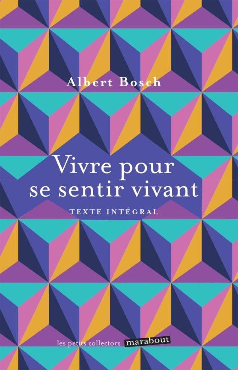 VIVRE POUR SE SENTIR VIVANT - BOSCH ALBERT - MARABOUT